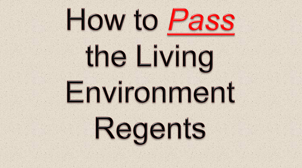 How to Pass the Living Environment Regents! – BioVideoTutor.com